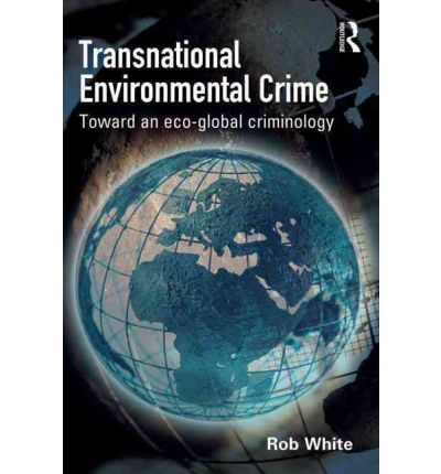 Cover for Rob White · Transnational Environmental Crime: Toward an Eco-global Criminology (Paperback Book) (2011)