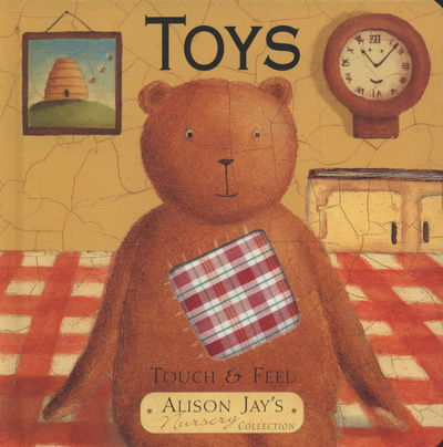 Touch and Feel Toys - Alison Jay - Books - Templar Publishing - 9781848770027 - May 1, 2010