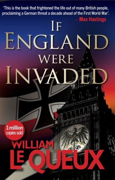 Cover for William Le Queux · If England Were Invaded (Paperback Book) [First edition published 1906 edition] (2014)