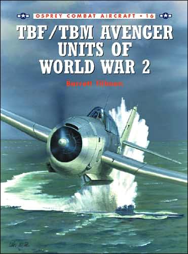 Cover for Barrett Tillman · TBF / TBM Avenger Units of World War 2 - Combat Aircraft (Pocketbok) [First edition] (1999)