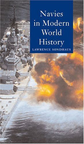 Cover for Lawrence Sondhaus · Navies in Modern World History (Hardcover Book) (2004)