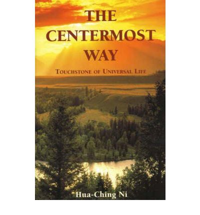 Cover for Hua-ching Ni · The Centermost Way: Touchstone of the Universal Life (Paperback Book) (2001)