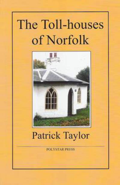 Cover for Patrick Taylor · The Toll-houses of Norfolk (Paperback Book) (2009)