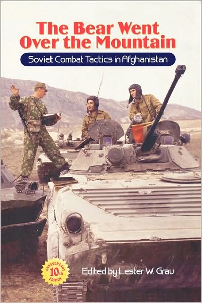 The Bear Went Over the Mountain: Soviet Combat Tactics in Afghanistan - Lester W. Grau - Books - Books Express Publishing - 9781907521027 - 2010