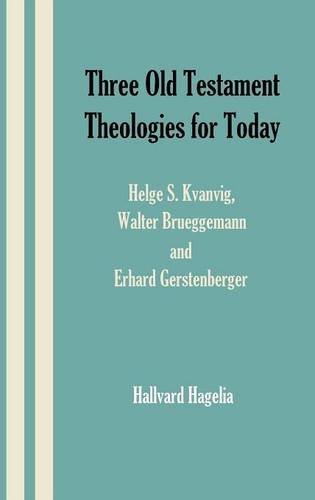 Cover for Hallvard Hagelia · Three Old Testament Theologies for Today: Helge S. Kvanvig, Walter Brueggemann and Erhard Gerstenberger (Hebrew Bible Monographs) (Hardcover Book) (2012)
