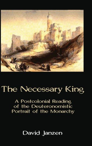 Cover for David Janzen · The Necessary King: a Postcolonial Reading of the Deuteronomistic Portrait of the Monarchy (Hebrew Bible Monographs) (Inbunden Bok) (2013)