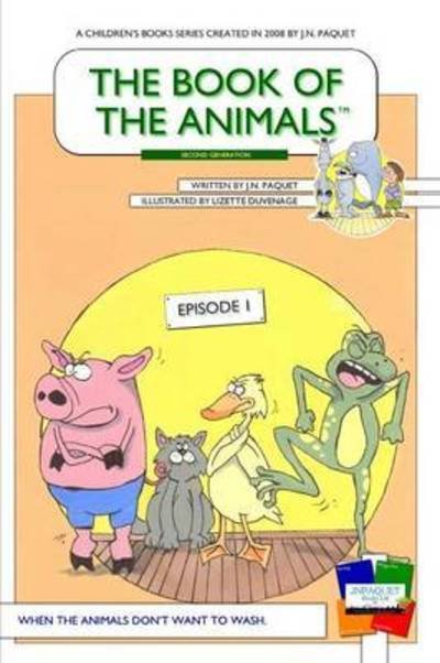 Cover for J N Paquet · The Book of the Animals - Episode 1 [second Generation]: when the Animals Don't Want to Wash. (Paperback Book) (2015)