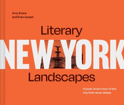 Cover for Evan Joseph · Literary Landscapes: New York: A Book-Lover’s Tour of the City That Never Sleeps - Literary Landscapes (Hardcover Book) (2025)