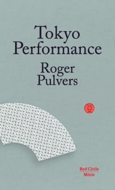 Cover for Roger Pulvers · Tokyo Performance - Red Circle Minis (Paperback Book) (2018)