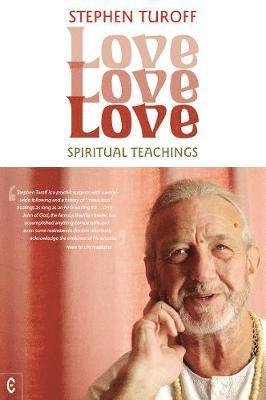 Stephen Turoff · Love, Love, Love: Spiritual Teachings (Pocketbok) (2019)