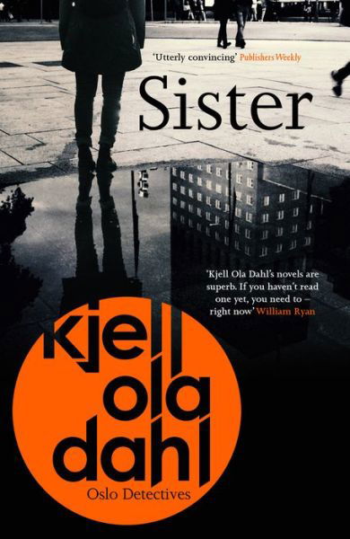 Sister - Oslo Detectives - Kjell Ola Dahl - Libros - Orenda Books - 9781913193027 - 30 de abril de 2020