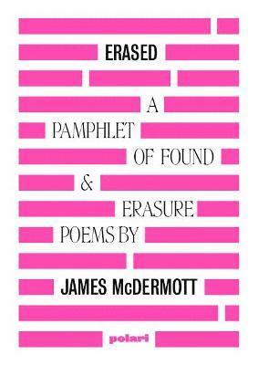 Cover for James McDermott · Erased: A Pamphlet of Found and Erasure Poems (Paperback Book) (2021)