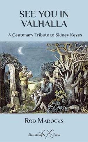 Cover for Rod Madocks · See You in Valhalla: A Centenary Tribute to Sidney Keyes (Paperback Book) (2022)
