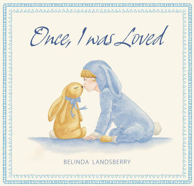 Cover for Belinda Landsberry · Once, I Was Loved (Hardcover Book) (2019)