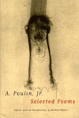 Cover for A. Poulin · A. Poulin, Jr.: Selected Poems - American Poets Continuum (Hardcover Book) [1st edition] (2001)