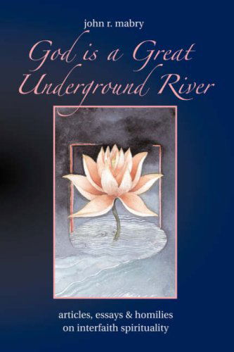 Cover for John R. Mabry · God is a Great Underground River (Paperback Book) (2006)