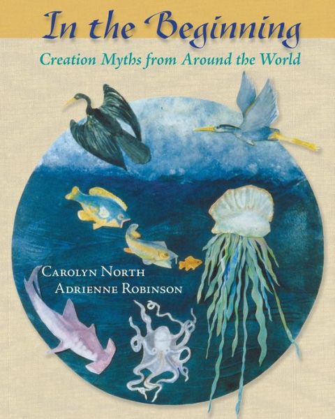 Cover for Carolyn North · In the Beginning: Creation Myths from Around the World (Paperback Book) (2010)