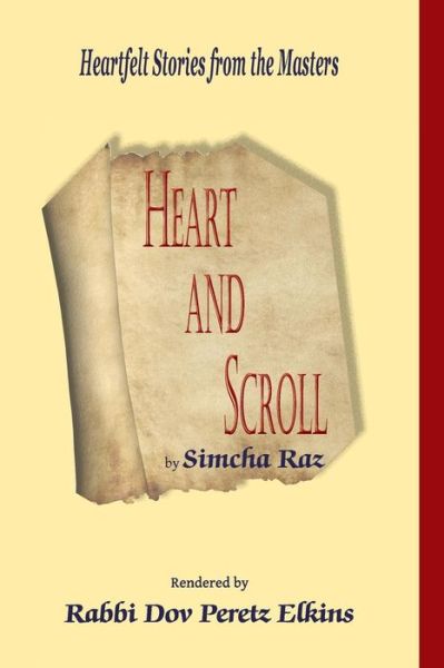 Cover for Simcha Raz · Heart and Scroll: Heartfelt Stories from the Masters (Paperback Book) (2013)