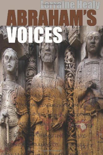 Abraham's Voices - Lorraine Healy - Książki - World Enough Writers - 9781937797027 - 6 stycznia 2014