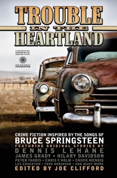 Trouble in the Heartland: Crime Fiction Based on the Songs of Bruce Springsteen - Joe Clifford - Kirjat - Gutter Books - 9781939751027 - maanantai 1. joulukuuta 2014