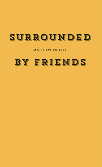 Cover for Matthew Rohrer · Surrounded by Friends (Hardcover Book) (2015)