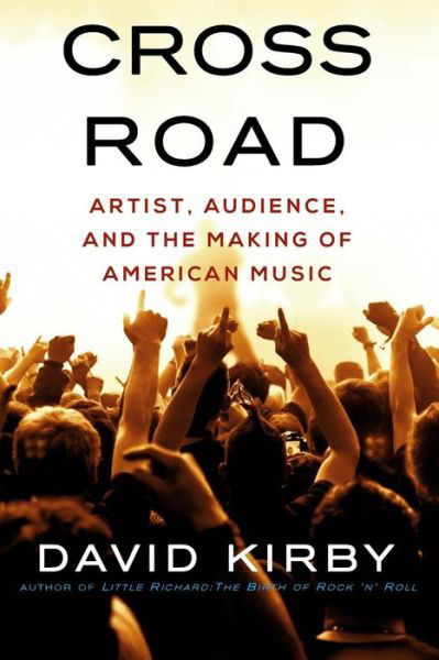 Cover for David Kirby · Crossroad Artist, Audience, and the Making of American Music (Taschenbuch) (2015)