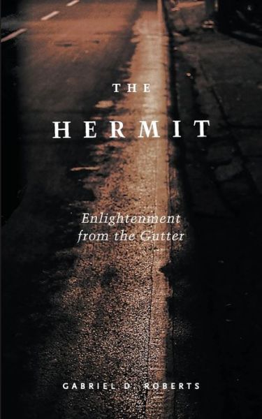 Cover for Gabriel D Roberts · The Hermit: Enlightenment from the Gutter (Paperback Book) (2015)