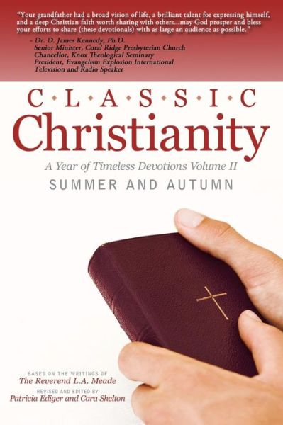 Cover for Rev L a Meade · Classic Christianity a Year of Timeless Devotions Volume Ii: Summer and Autumn (Taschenbuch) (2015)