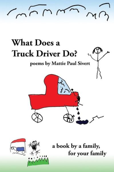 What Does A Truck Driver Do? - Mandy Khoshnevisan - Books - Roya Publications - 9781944218027 - October 19, 2016