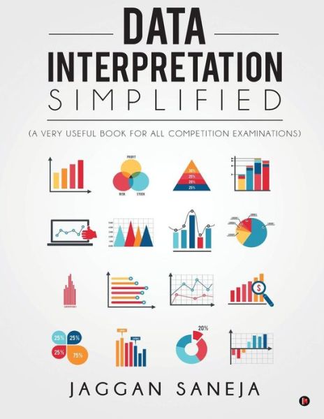 Data Interpretation Simplified - Jaggan Saneja - Livros - Notion Press, Inc - 9781945688027 - 3 de agosto de 2016