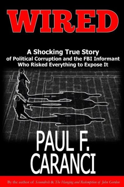 Wired - Paul F Caranci - Books - Stillwater River Publications - 9781946300027 - March 5, 2017
