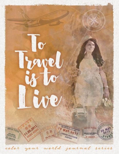 Cover for Annette Bridges · To Travel Is To Live (Paperback Book) (2016)