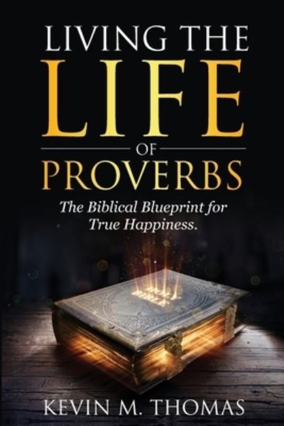 Cover for Kevin Thomas · Living the Life of Proverbs (Bok) (2022)