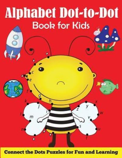 Alphabet Dot-to-Dot Book for Kids - Blue Wave Press - Books - Blue Wave Press - 9781949651027 - August 23, 2018