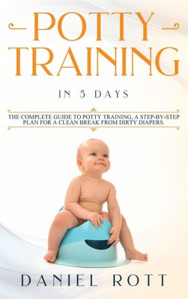 Cover for Daniel Rott · Potty Training in 5 Day (Hardcover Book) (2019)