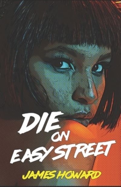 Cover for James Howard · Die on Easy Street - Steve Ashe (Paperback Book) (2020)