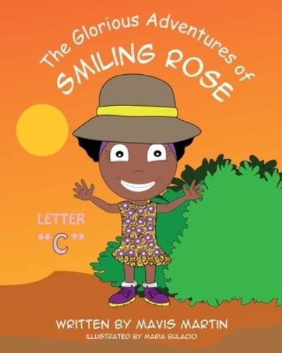 Cover for Mavis Martin · The Glorious Adventures of Smiling Rose Letter c (Paperback Book) (2020)