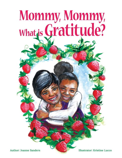 Cover for Joanne Sanders · Mommy, Mommy What is Gratitude? (Paperback Book) (2022)