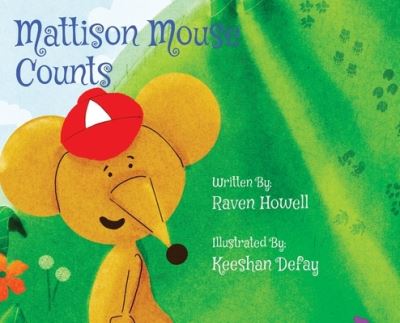 Mattison Mouse Counts - Raven Howell - Kirjat - AM Ink Publishing - 9781958842027 - keskiviikko 10. toukokuuta 2023