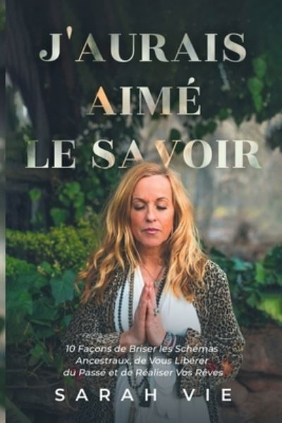 Cover for Sarah Vie · J'Aurais Aimé le Savoir (Book) (2023)