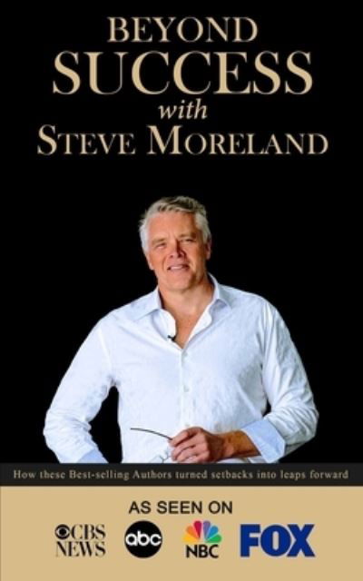 Cover for Steve Moreland · Beyond Success with Steve Moreland (Paperback Book) (2019)