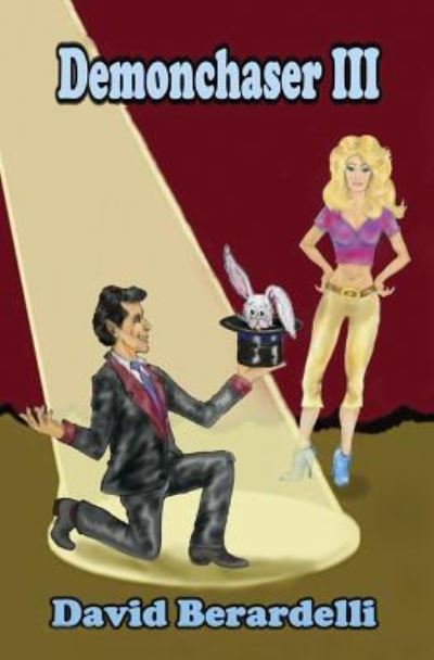 Demon Chaser III: It's Hell With the Wrong Shoes! - Demon Chaser - David Berardelli - Kirjat - Createspace Independent Publishing Platf - 9781974369027 - maanantai 7. elokuuta 2017