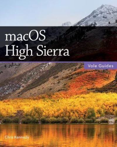 Macos High Sierra - Chris Kennedy - Kirjat - Createspace Independent Publishing Platf - 9781976336027 - maanantai 11. syyskuuta 2017