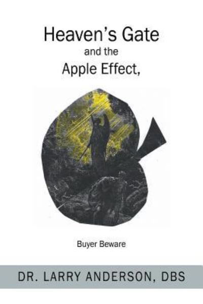Cover for Dr Larry Anderson Dbs · Heaven's Gate and the Apple Effect: Buyer Beware (Pocketbok) (2018)