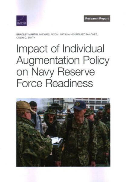 Cover for Bradley Martin · Impact of Individual Augmentation Policy on Navy Reserve Force Readiness (Book) (2023)