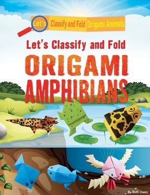 Cover for Ruth Owen · Let's Classify and Fold Origami Amphibians (Paperback Book) (2022)