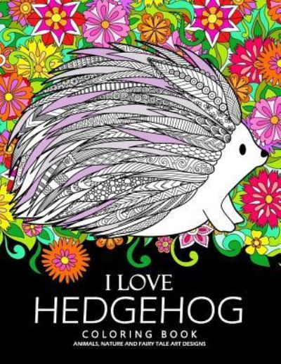 Cover for Tiny Cactus Publishing · I love Hedgehog Coloring Book (Paperback Book) (2018)