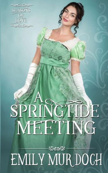 Cover for Emily Murdoch · A Springtide Meeting: A Regency Romance (Paperback Book) (2018)