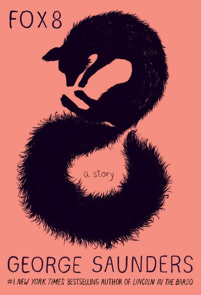 Cover for George Saunders · Fox 8: A Story (Gebundenes Buch) (2018)