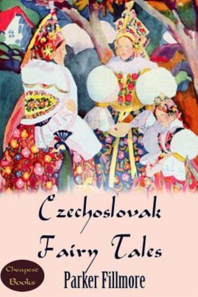 Cover for Parker Fillmore · Czechoslovak Fairy Tales (Paperback Book) (2018)